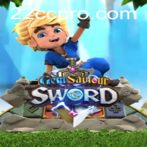 Exploring the Epic Adventure of GemSaviourSword and the Power of 22cc