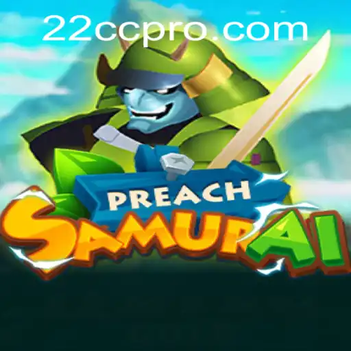 PreachSamurai: Unveiling the Epic Strategy Game '22cc'